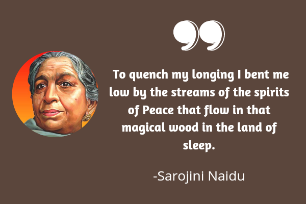 Inspirational Quotes by Sarojini Naidu:- - Fikarnot