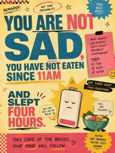 You are not sad, you have not eaten since 11am and slept four hours