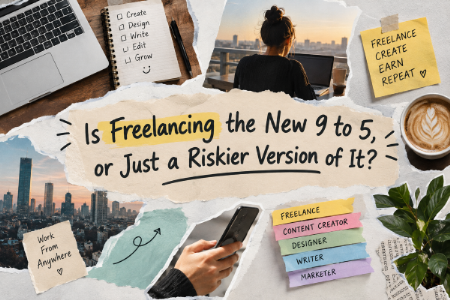Is Freelancing the New 9 to 5, or Just a Riskier Version of It