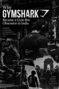 Why Gymshark Became a Gym Bro Obsession in India.